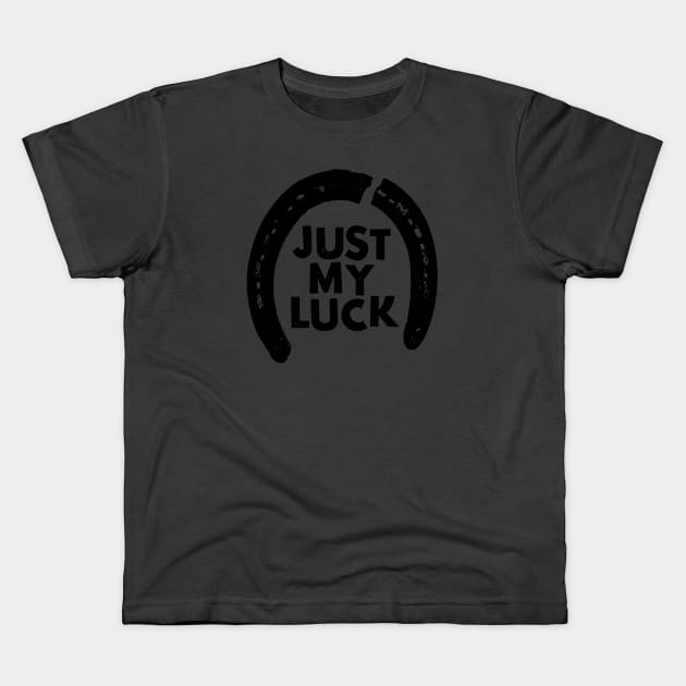 Just My Luck Kids T-Shirt by sombreroinc